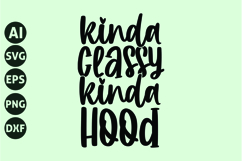 kinda classy kinda hood Svg, Funny Sarcasm Svg Product Image 1