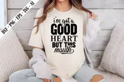 I've Got a Good Heart but This Mouth Svg, Sarcastic Svg Product Image 3