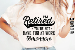 I’m Retired You’re Not Svg Design Product Image 3