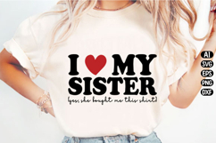 I Love My Sister Yes She Bought Svg Design Product Image 1