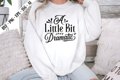 A Little Bit Dramatic Svg, Motivation Svg Designs Product Image 1