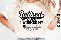 I worked my whole life for this shirt Svg Design Product Image 3