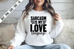 Sarcasm is My Love Language Svg, Sarcastic Svg Designs Product Image 3