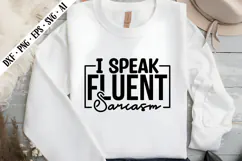 I Speak Fluent Sarcasm Svg, Sarcastic Svg Designs Product Image 3