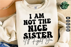 I Am Not The Nice Sister Svg Design Product Image 1