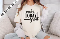Make Today Great Svg, Motivation Svg Designs Product Image 3