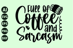 Full of Coffee and Sarcasm Svg, Funny Sarcastic Svg Product Image 1