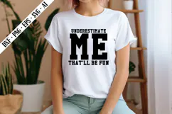 Underestimate Me That'll Be Fun Svg, Sarcastic Svg Designs Product Image 3