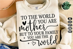 To The World You Are A Mother Svg Design Product Image 3