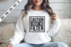 Caution I Have No Filter Svg, Sarcastic Svg Designs Product Image 1