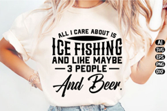 All I Care About is Ice Fishing Svg Design Product Image 3