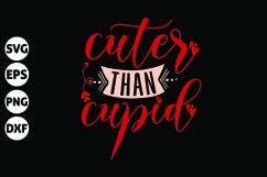 Cuter than Cupid Svg, Funny Valentine Svg Product Image 1
