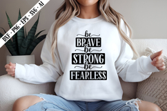 Be Brave Be Strong Be Fearless Svg, Motivation Svg Design Product Image 3