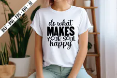 Do What Makes Your Soul Happy Svg, Inspirational Svg Designs Product Image 1