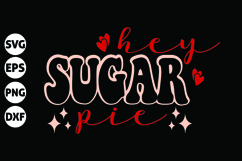 hey sugar pie Svg, Funny Valentine Svg Product Image 1