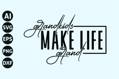 Grandkids make life grand Svg, Grandma Svg, Family Svg Product Image 1