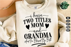 I Have Two titles Mom And Grandma Svg Design Product Image 3