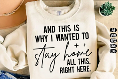 And This Is Why I Wanted To Stay Home Svg Design Product Image 1