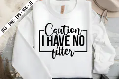 Caution I Have No Filter Svg, Sarcastic Svg Designs Product Image 1