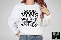 Good Moms Say Bad Words Svg Cut Files Creative Art Product Image 1