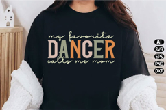 My Favorite Dancer Calls Me Mom Svg Design Product Image 3