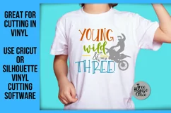Young Wild and Three 3rd Birthday quote with dirtbike motorcycle shown on a kids white shirt.  Great for cutting in cricut, silhouette, or sublimation projects