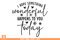 I hope something wonderful Day SVG Cut File, Positive SVG Product Image 1