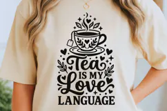 Tea Is My Love Language Svg, Tea Lover Svg, Tea Time Svg. Product Image 5