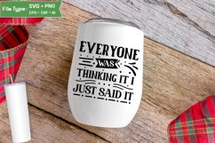 Everyone Was Thinking It I Just Said It SVG Design Product Image 4