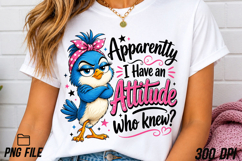 Apparently I Have an Attitude Funny Bird Product Image 4