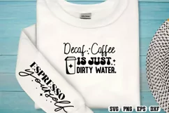 Decaf coffee is just dirty water Sleeve SVG PNG Product Image 4
