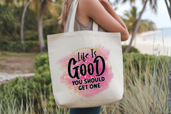 Life is good you should get one PNG, Sarcastic Sublimation Product Image 4