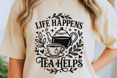 Life Happens Tea Helps Svg, Tea Lover Svg, Tea Time Svg. Product Image 5
