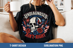 Undiangnosed But Something Ain't Right | 4th of july Sublimation Product Image 1
