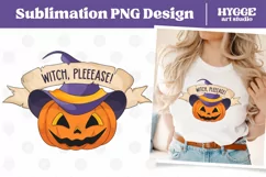 Halloween Sublimation PNG | Pumpkin PNG | Witch, Please PNG Product Image 1