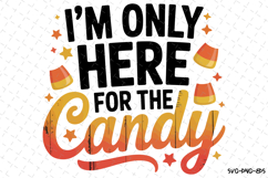 I&#039;m only here for the Candy Svg | Halloween Svg | Svg File Product Image 1