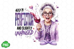 Aged to Perfection and Slightly Unhinged PNG Product Image 1