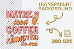 Retro Iced Coffee Sublimation PNG - Maybe Iced Coffee Product Image 4