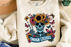Enough Excuses Sublimation, Sarcastic Skeleton Png Product Image 4
