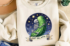 Just Dill With It Png, Funny Skeleton Quotes Sublimation Product Image 4