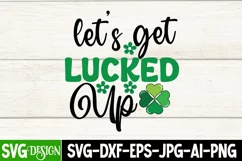 Let's get Lucked Up SVG Cut File,Let's get Lucked Up SVG Product Image 2