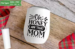 Oh Honey I Am That Mom SVG Cut File | Mother's Day SVG Product Image 4