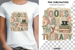 Books are my therapy png design for T-shirts Product Image 4