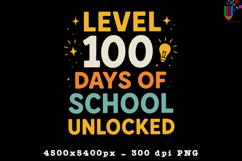 Level 100 Days of School Unlocked Sublimation Design Product Image 1