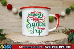 Be naughty save santa the trip SVG, Funny Christmas SVG Product Image 2