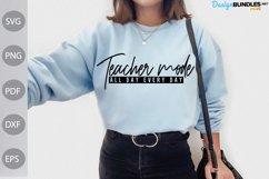 Teacher mode all day every day SVG Cut Files/ Teacher Design Product Image 3