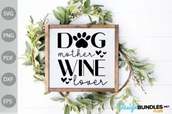 Dog Mother Wine Lover, Wine Quote Svg- Wine Svg Product Image 3