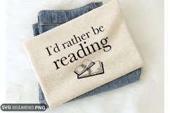 I'd Rather Be Reading SVG PNG | Book Lover SVG PNG Product Image 1
