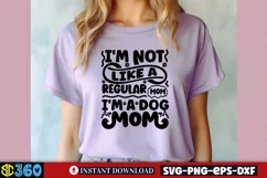 I'm not like a regular mom i'm a dog mom SVG, Dog Quotes SVG Product Image 2