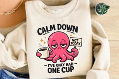 Calm Down Octopus Coffee Humor PNG Design Product Image 4